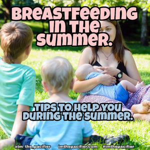 Breastfeeding in the Summer: What You Need to Know.