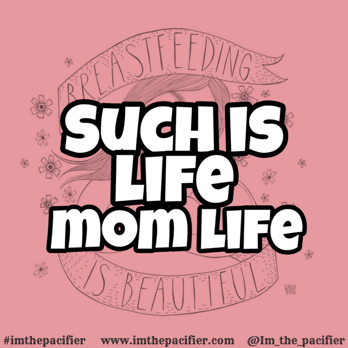 Such is life... mom life...
